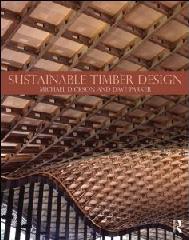 SUSTAINABLE TIMBER DESIGN "CONSTRUCTION FOR 21ST CENTURY ARCHITECTURE"