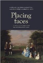 PLACING FACES: "THE PORTRAIT AND THE ENGLISH COUNTRY HOUSE IN THE LONG EIGHTEENTH CENTURY"