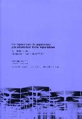 LAS EXPOSICIONES DE ARQUITECTURA Y LA ARQUITECTURA DE LAS EXPOSICIONES "LA ARQUITECTURA ESPAÑOLA Y LAS EXPOSICIONES INTERNACIONALES (1929-1975)"