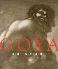 GOYA "ORDER AND DISORDER"