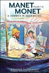 MANET PAINTS MONET. A SUMMER IN ARGENTEUIL