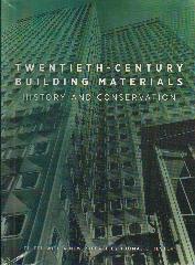 TWENTIETH-CENTURY BUILDING MATERIALS "HISTORY AND CONSERVATION"