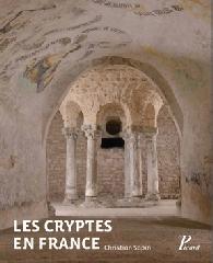 LES CRYPTES EN FRANCE "UNE APPROCHE ARCHÉOLOGIQUE, IVE-XIIE SIÈCLES"