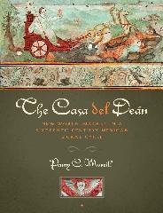THE CASA DEL DEÁN "NEW WORLD IMAGERY IN A SIXTEENTH-CENTURY MEXICAN MURAL CYCLE"