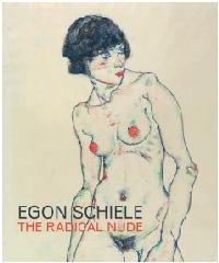 EGON SCHIELE "THE RADICAL NUDE"