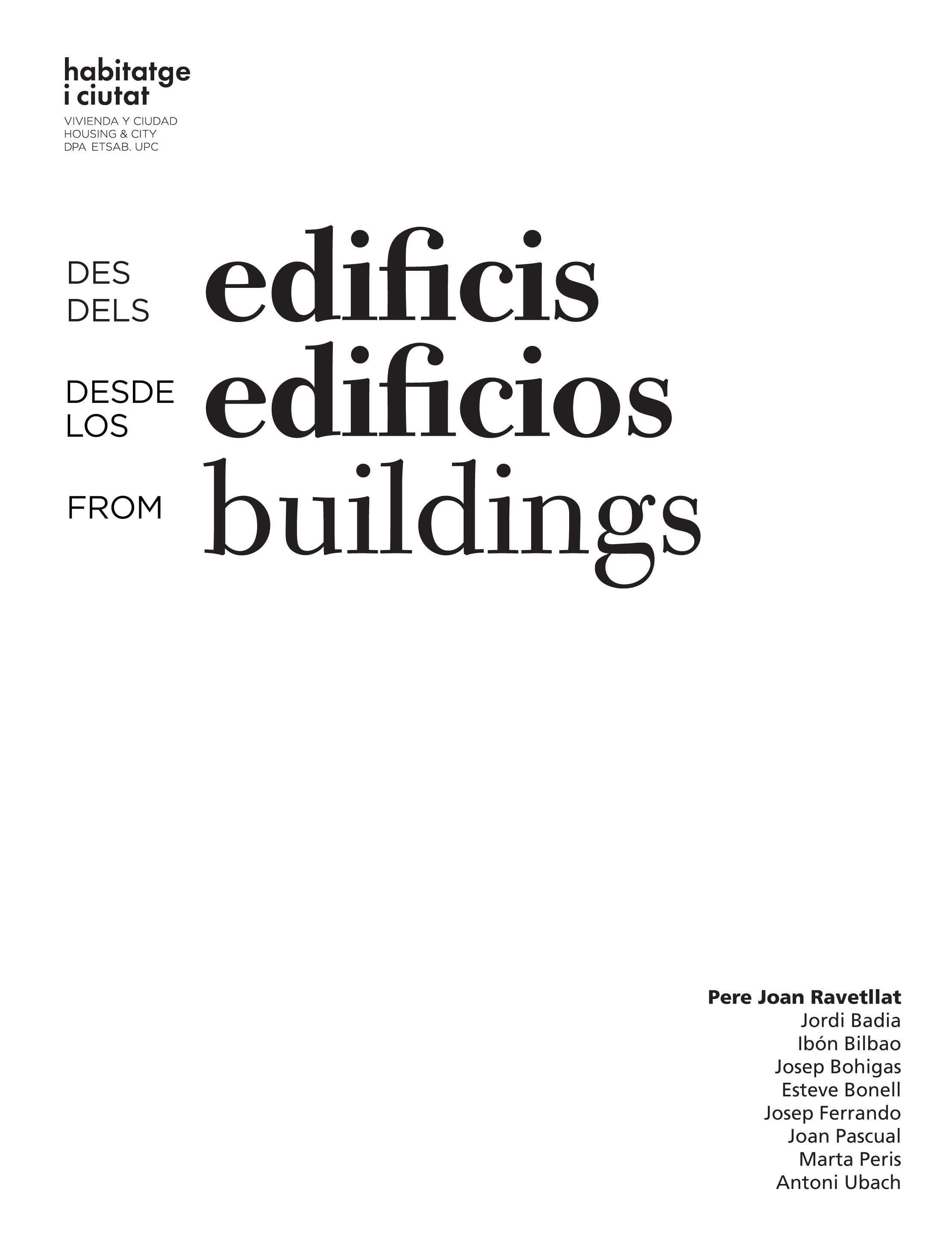 DES DELS EDIFICIS. DESDE LOS EDIFICIOS. FROM BUILDINGS