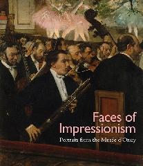 FACES OF IMPRESSIONISM "PORTRAITS FROM THE MUSÉE D'ORSAY"