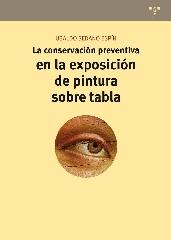 LA CONSERVACIÓN PREVENTIVA EN LA EXPOSICIÓN DE PINTURA SOBRE TABLA