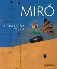 MIRÓ "FROM EARTH TO THE SKY"