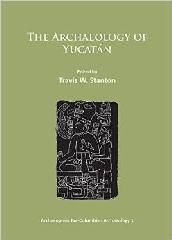 THE ARCHAEOLOGY OF YUCATÁN: NEW DIRECTIONS AND DATA