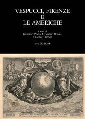 VESPUCCI, FIRENZE E LE AMERICHE "ATTI DEL CONVEGNO DI STUDI (FIRENZE, 22-24 NOVEMBRE 2012)"