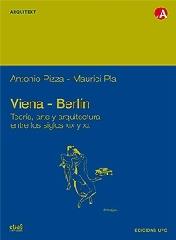 VIENA-BERLIN. TEORÍA, ARTE Y ARQUITECTURA ENTRE LOS SIGLOS XIX Y XX