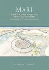 MARI CAPITAL OF NORTHERN MESOPOTAMIA IN THE THIRD MILLENNIUM. "THE ARCHAEOLOGY OF TELL HARIRI ON THE EUPHRATES"