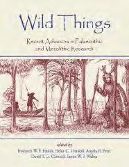WILD THINGS "RECENT ADVANCES IN PALAEOLITHIC AND MESOLITHIC RESEARCH"