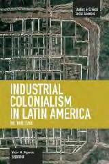 INDUSTRIAL COLONIALISM IN LATIN AMERICA "THE THIRD STAGE"