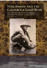 SCHLIEMANN AND THE CALIFORNIA GOLD RUSH "THE 1850-1852 AMERICAN TRAVEL JOURNAL OF HEINRICH SCHLIEMANN: A TRANSCRIPTION AND TRANSLATION"