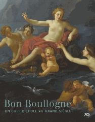 BON BOULLOGNE (1649-1717). "UN CHEF D'ECOLE AU GRAND SIECLE"