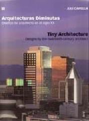 ARQUITECTURAS DIMINUTAS. DISEÑOS DE ARQUITECTO EN EL SIGLO XX.