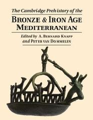 THE CAMBRIDGE PREHISTORY OF THE BRONZE AND IRON AGE MEDITERRANEAN