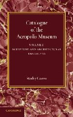 CATALOGUE OF THE ACROPOLIS MUSEUM Vol.2 "SCULPTURE AND ARCHITECTURAL FRAGMENTS"