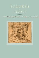 STROKES OF GENIUS "ITALIAN DRAWINGS FROM THE GOLDMAN COLLECTION"