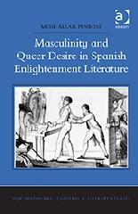 MASCULINITY AND QUEER DESIRE IN SPANISH ENLIGHTENMENT LITERATURE