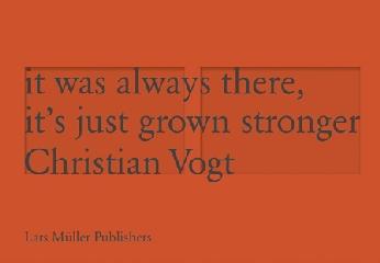CHRISTIAN VOGT "IT WAS ALWAYS THERE, IT'S JUST GROWN STRONGER"