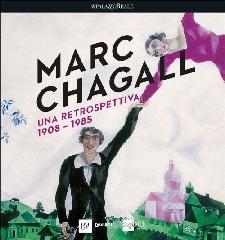 MARC CHAGALL. UNA RETROSPETTIVA: 1908-1985.