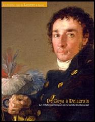 DE GOYA À DELACROIX "LES RELATIONS ARTISTIQUES DE LA FAMILLE GUILLEMARDET"