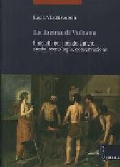 LA FUCINA DI VULCANO. I METALLI NEL MONDO ANTICO "STORIA, TECNOLOGIA, CONSERVAZIONE."