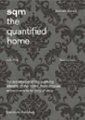 SQM THE QUANTIFIED HOME "THOUGHTS AND DISCUSSIONS ON THE SQUARE METER BIENNALE INTERIEUR, KORTRIJK 2014"