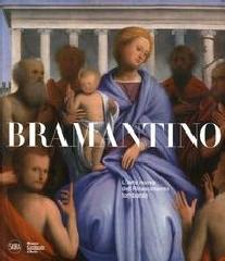 BRAMANTINO "E LE ARTI NELLA LOMBARDIA FRANCESE 1499-1525"