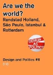 ARE WE THE WORLD? DESIGN AND POLITICS 6