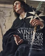 MATTIA PRETI SAINTS AND HEROES "FOR  THE KNIGTHS OF MALTA"