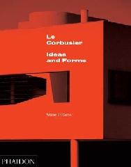 LE CORBUSIER IDEAS & FORMS