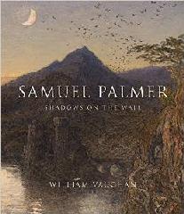 SAMUEL PALMER "SHADOWS ON THE WALL"