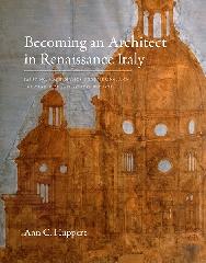 BECOMING AN ARCHITECT IN RENAISSANCE ITALY "ART, SCIENCE, AND THE CAREER OF BALDASSARRE PERUZZI"