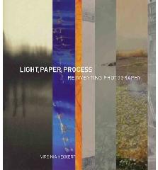 LIGHTS, PAPER, PROCESS "REINVENTING PHOTOGRAPHY"