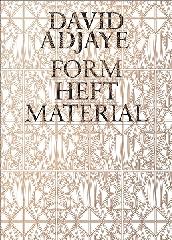 DAVID ADJAYE "FORM, HEFT, MATERIAL"