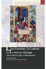 LES FEMMES, LA CULTURE ET LES ARTS EN EUROPE, ENTRE MOYEN ÂGE ET RENAISSANCE "WOMEN, ART AND CULTURE IN MEDIEVAL AND EARLY RENAISSANCE EUROPE"