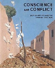 CONSCIENCE AND CONFLICT "BRITISH ARTISTS AND THE SPANISH CIVIL WAR"
