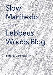 SLOW MANIFESTO "LEBBEUS WOODS BLOG"