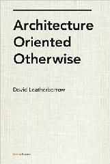 ARCHITECTURE ORIENTED OTHERWISE