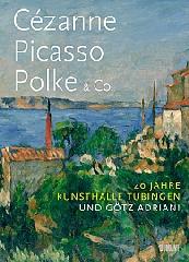 CÉZANNE. PICASSO. POLKE & CO.