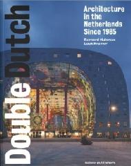 DOUBLE DUTCH (ENGLISH) - DUTCH ARCHITECTURE FROM 1985 ONWARDS