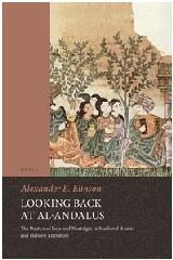 LOOKING BACK AT AL-ANDALUS "THE POETICS OF LOSS AND NOSTALGIA IN MEDIEVAL ARABIC AND HEBREW LITERATURE"
