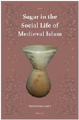 SUGAR IN THE SOCIAL LIFE OF MEDIEVAL ISLAM