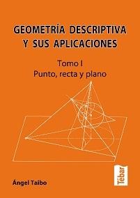 GEOMETRÍA DESCRIPTIVA Y SUS APLICACIONES I "PUNTO, RECTA Y PLANO"