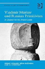 VLADIMIR MARKOV AND RUSSIAN PRIMITIVISM "A CHARTER FOR THE AVANT-GARDE"