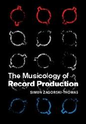 THE MUSICOLOGY OF RECORD PRODUCTION
